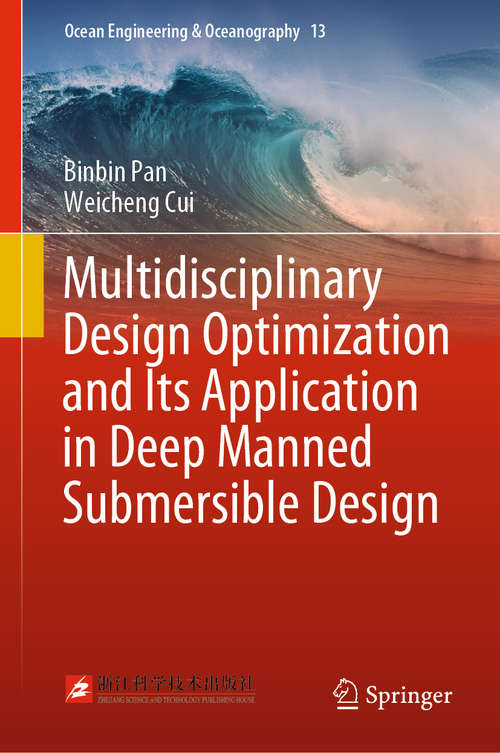 Multidisciplinary Design Optimization and Its Application in Deep Manned Submersible Design (Ocean Engineering & Oceanography #13)