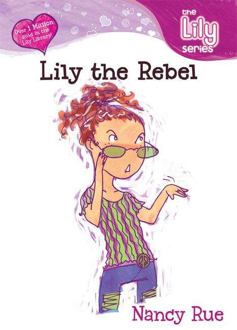 Book cover of Lily the Rebel