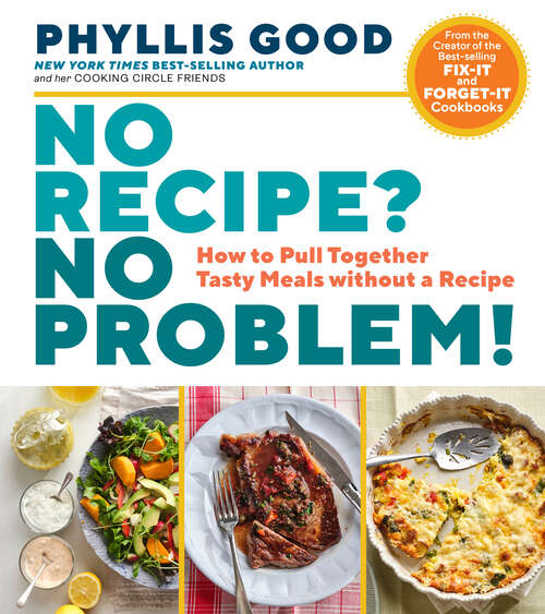 Book cover of No Recipe? No Problem!: How to Pull Together Tasty Meals without a Recipe