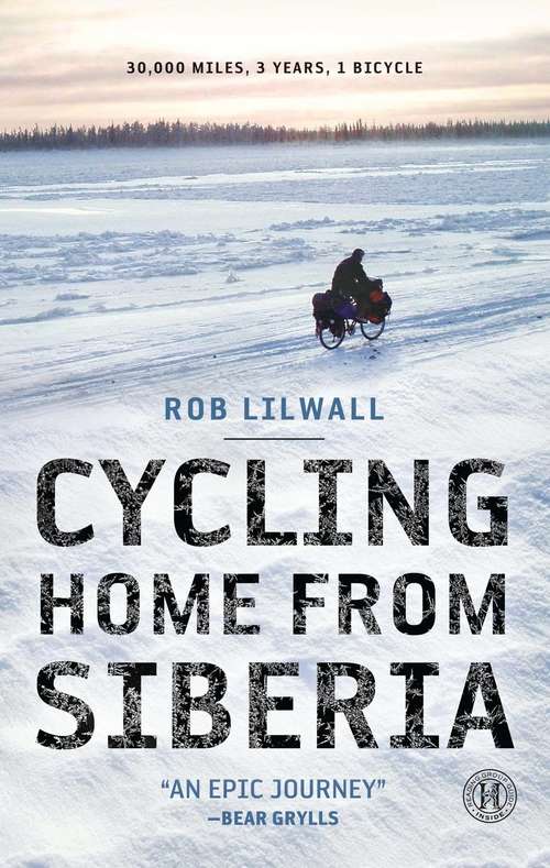 Book cover of Cycling Home from Siberia: 30,000 miles, 3 years, 1 bicycle
