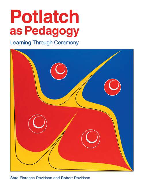 Book cover of Potlatch as Pedagogy: Learning Through Ceremony