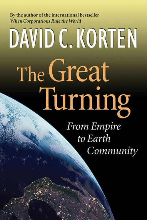 Book cover of The Great Turning: From Empire to Earth Community