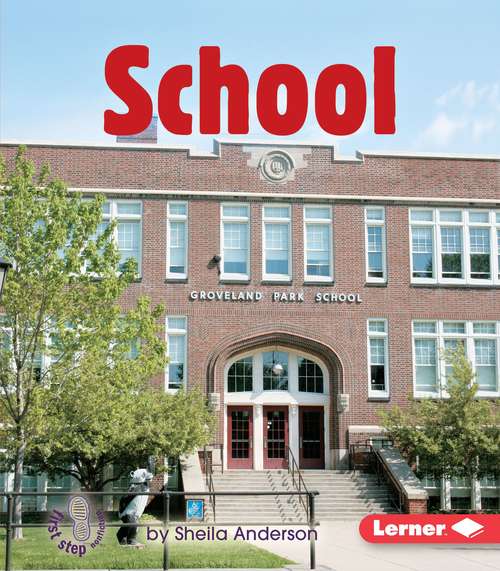 Book cover of School (First Step Nonfiction -- Community Buildings Ser.)