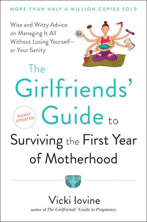 Book cover of The Girlfriends Guide to Surviving the First Year of Motherhood