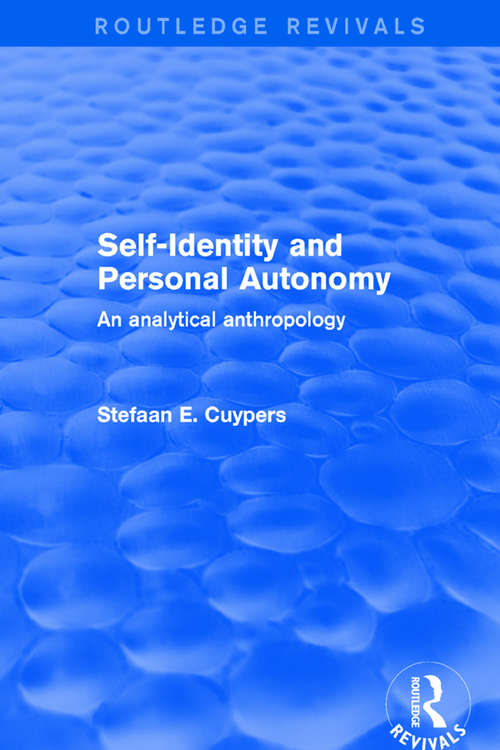 Self-Identity and Personal Autonomy: An Analytical Anthropology (Routledge Revivals)