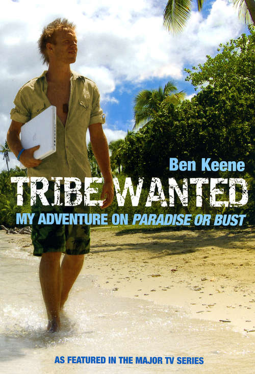 Book cover of Tribe Wanted: My Adventure on Paradise or Bust