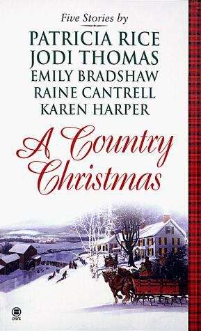 A Country Christmas: A Husband for Holly, Friends Are Forever, The Gift, A Time For Giving, O Christmas Tree