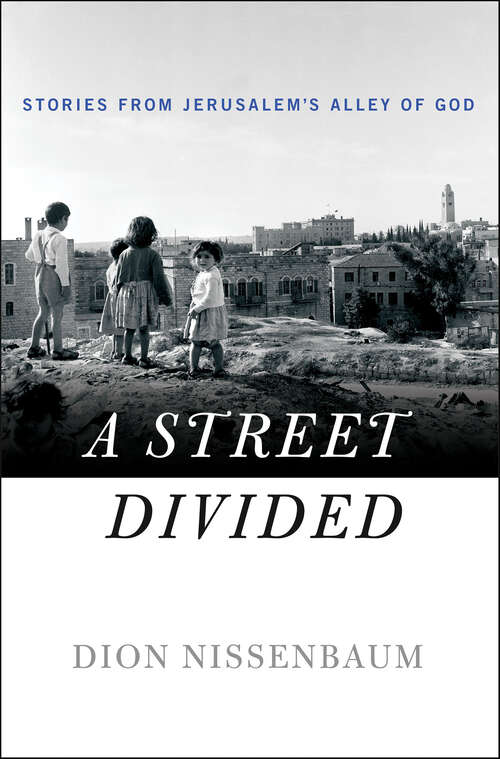 Book cover of A Street Divided: Stories from Jerusalem's Alley of God
