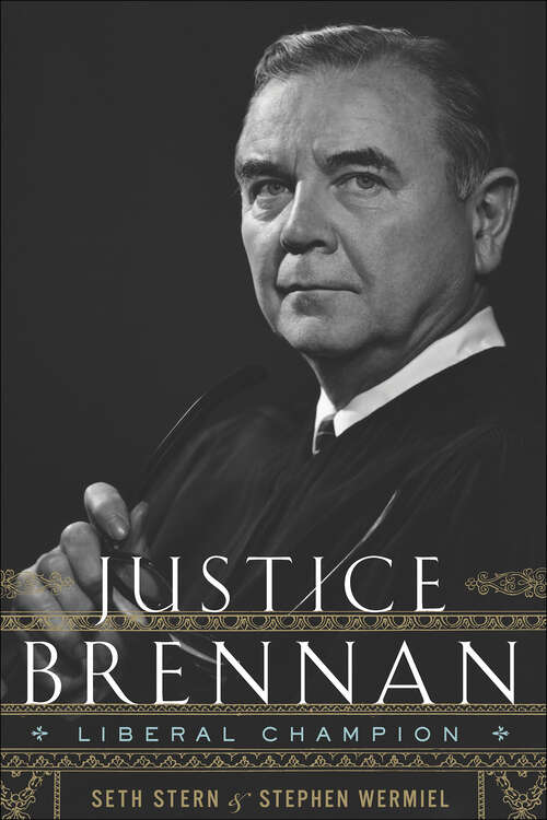 Book cover of Justice Brennan: Liberal Champion