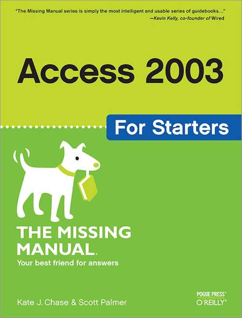 Access 2003 for Starters: Exactly What You Need to Get Started (Missing Manual)