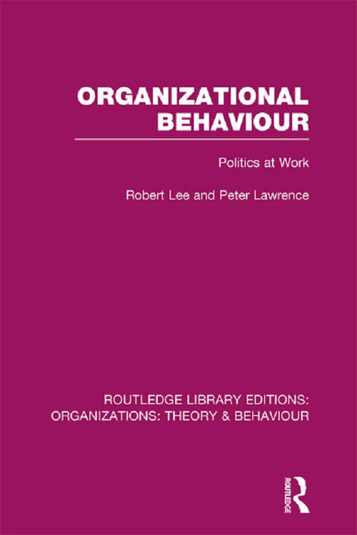 Organizational Behaviour: Politics at Work (Routledge Library Editions: Organizations)