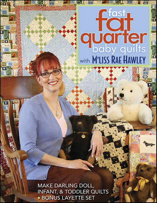 Book cover of Fast Fat Quarter Baby Quilts with M'Liss Rae Hawley