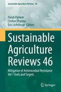 Sustainable Agriculture Reviews 46: Mitigation of Antimicrobial Resistance Vol 1 Tools and Targets (Sustainable Agriculture Reviews #46)