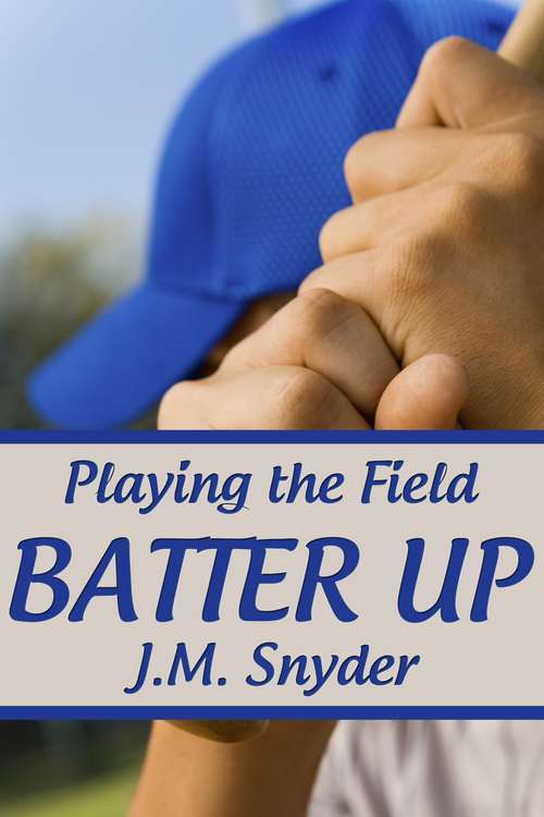 Book cover of Playing the Field: Batter Up (Playing the Field #7)