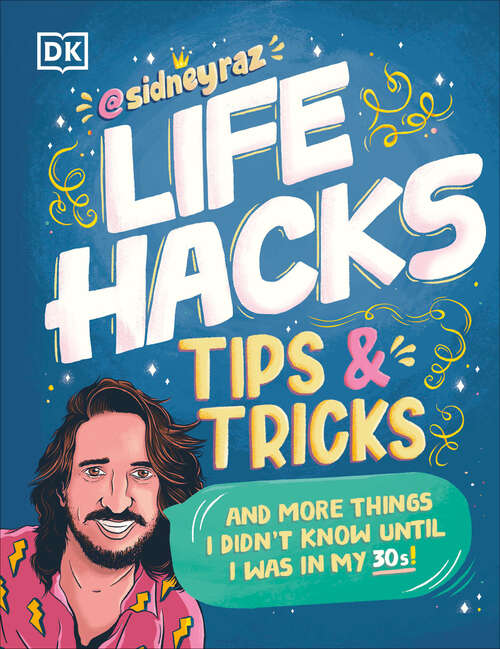 Book cover of Life Hacks, Tips and Tricks: And More Things I Didn’t Know Until I Was In My 30s