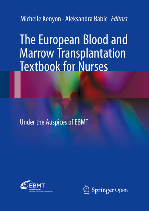 The European Blood and Marrow Transplantation Textbook for Nurses: Under The Auspices Of Ebmt
