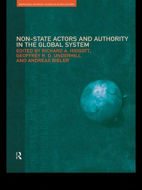 Non-State Actors and Authority in the Global System (Routledge Studies in Globalisation)