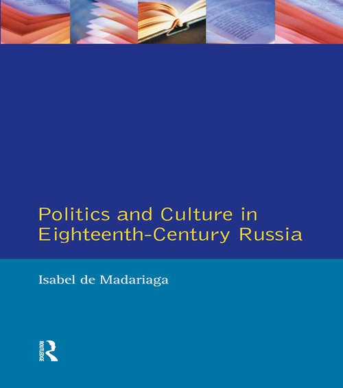 Book cover of Politics and Culture in Eighteenth-Century Russia: Collected Essays by Isabel de Madariaga