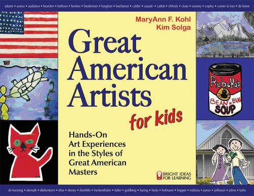 Book cover of Great American Artists for Kids: Hands-On Art Experiences in the Styles of Great American Masters