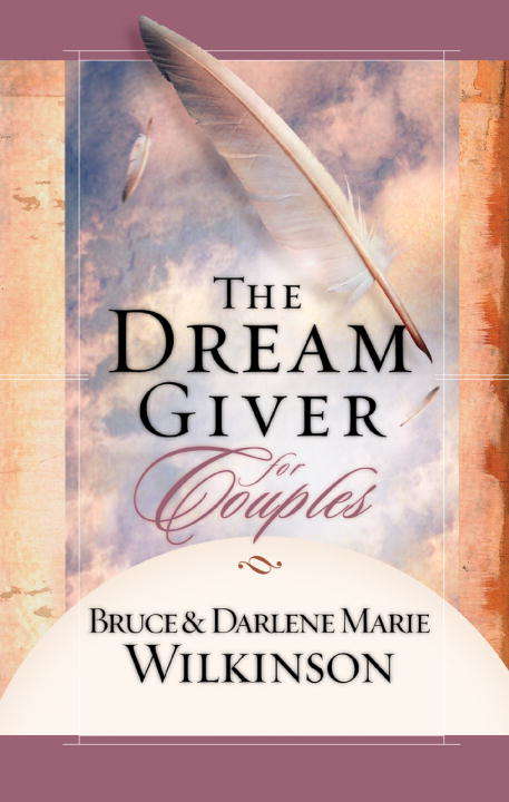 The Dream Giver for Couples: Living the Marriage of Your Dreams