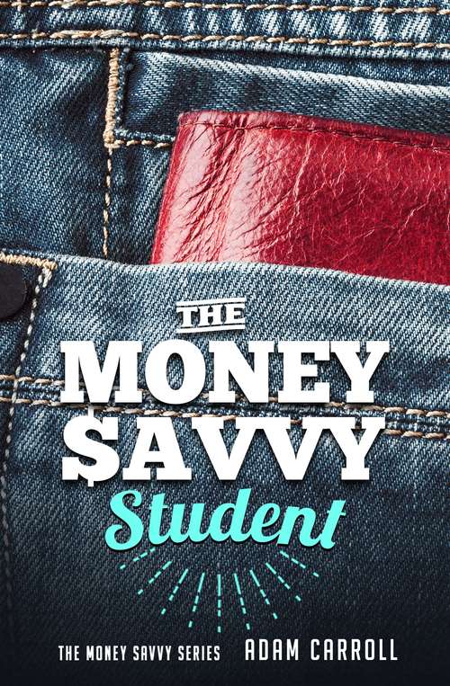 Book cover of The Money Savvy Student (First Edition)