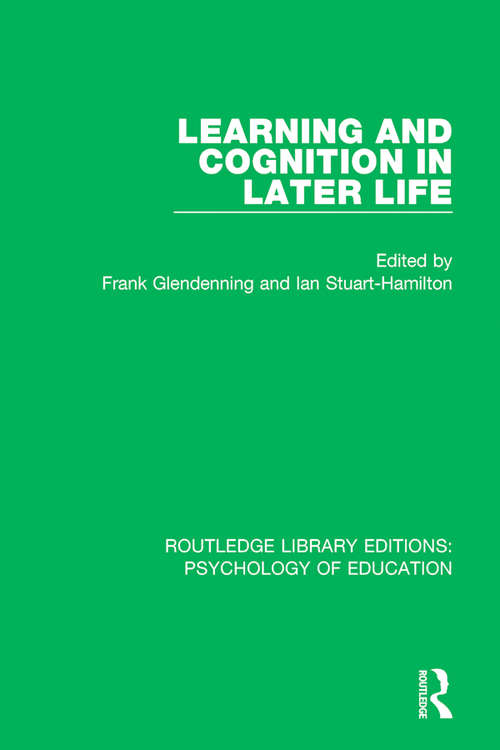 Learning and Cognition in Later Life (Routledge Library Editions: Psychology of Education)