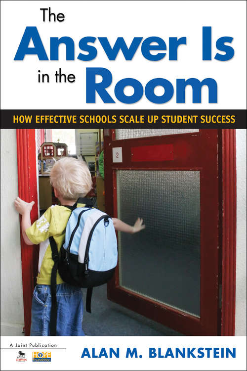 The Answer Is in the Room: How Effective Schools Scale Up Student Success