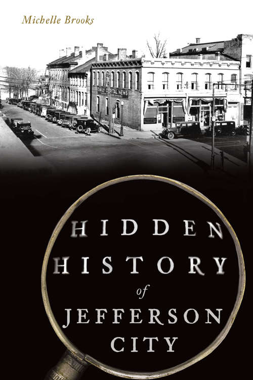 Book cover of Hidden History of Jefferson City (Hidden History)