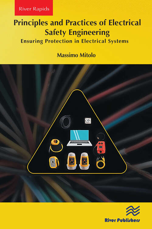 Book cover of Principles and Practices of Electrical Safety Engineering: Ensuring Protection in Electrical Systems (1)