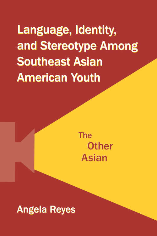 Book cover of Language, Identity, and Stereotype Among Southeast Asian American Youth: The Other Asian