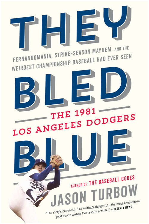 Book cover of They Bled Blue: Fernandomania, Strike-Season Mayhem, and the Weirdest Championship Baseball Had Ever Seen: The 1981 Los Angeles Dodgers