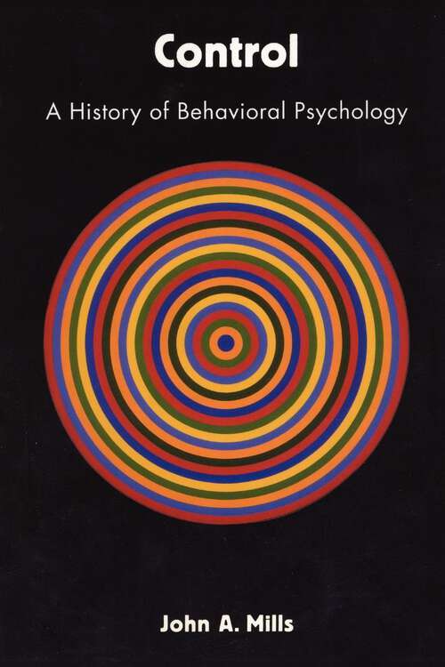 Book cover of Control: A History of Behavioral Psychology (Qualitative Studies in Psychology #14)