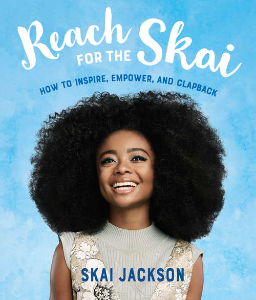 Book cover of Reach for the Skai: How to Inspire, Empower, and Clapback