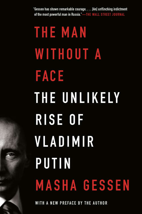 Book cover of The Man Without a Face: The Unlikely Rise of Vladimir Putin