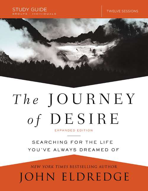 Book cover of The Journey of Desire Study Guide Expanded Edition: Searching for the Life You've Always Dreamed Of