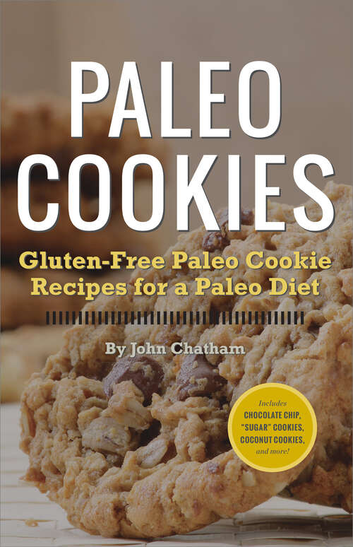 Book cover of Paleo Cookies: Gluten-Free Paleo Cookie Recipes for a Paleo Diet