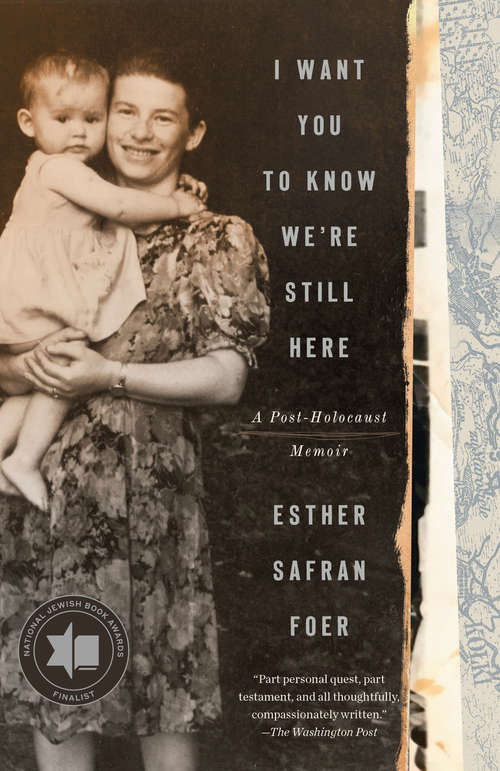 Book cover of I Want You to Know We're Still Here: A Post-Holocaust Memoir