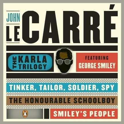 The Karla Trilogy Digital Collection Featuring George Smiley: Tinker, Tailor, Soldier, Spy, The Honourable Schoolboy, Smiley’s People