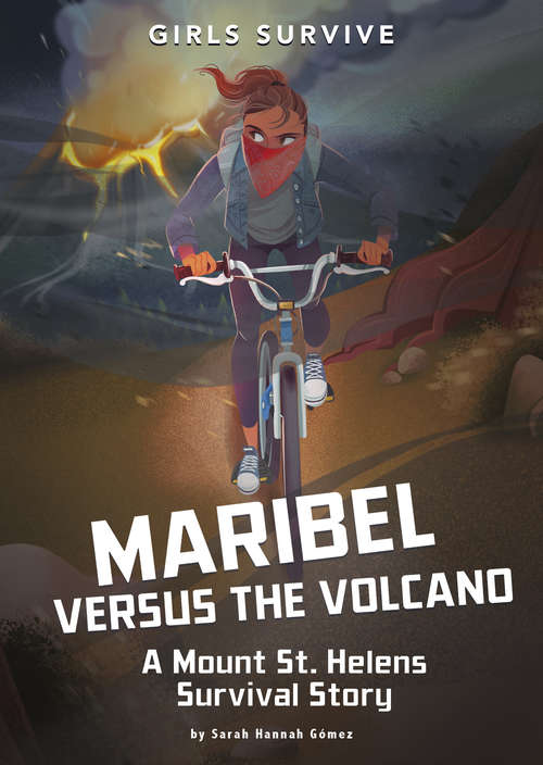 Book cover of Maribel Versus the Volcano: A Mount St. Helens Survival Story (Girls Survive)