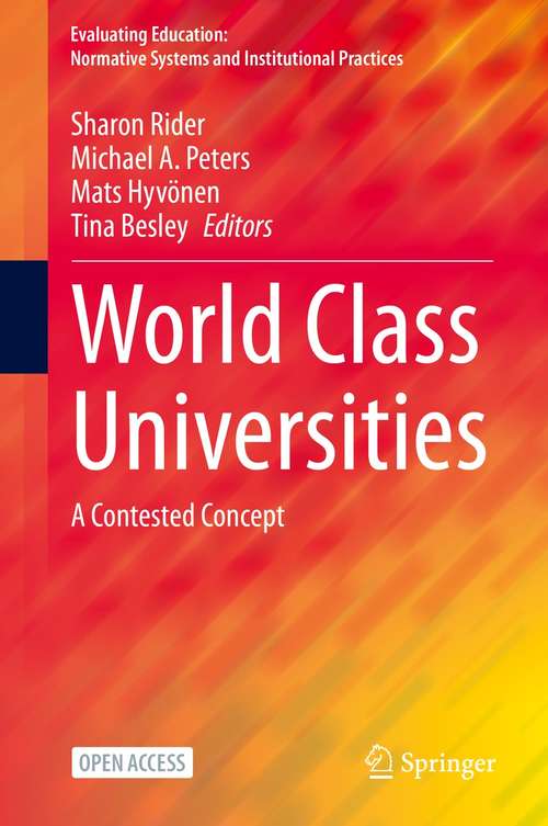 World Class Universities: A Contested Concept (Evaluating Education: Normative Systems and Institutional Practices)