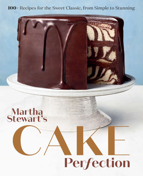 Book cover of Martha Stewart's Cake Perfection: 100+ Recipes for the Sweet Classic, from Simple to Stunning: A Baking Book