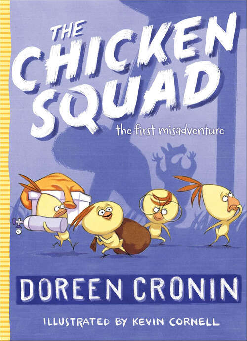 Book cover of The Chicken Squad: The First Misadventure (The Chicken Squad #1)