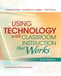 Using Technology with Classroom Instruction That Works, 2nd Edition