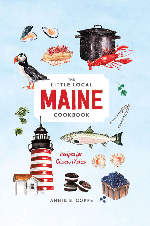 Book cover of Little Local Maine Cookbook
