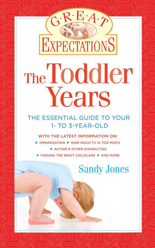 Book cover of Great Expectations: The Essential Guide to Your 1- to 3-Year-Old (Great Expectations)