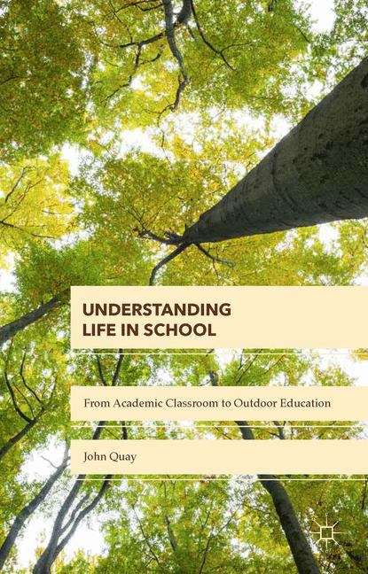 Understanding Life in School: From Academic Classroom to Outdoor Education