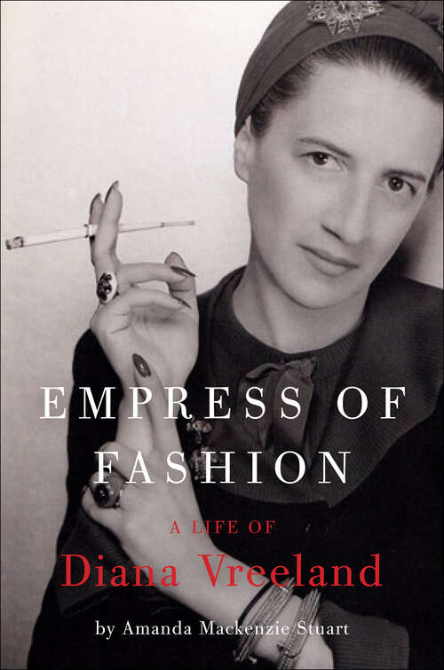 Book cover of Empress of Fashion: A Life of Diana Vreeland