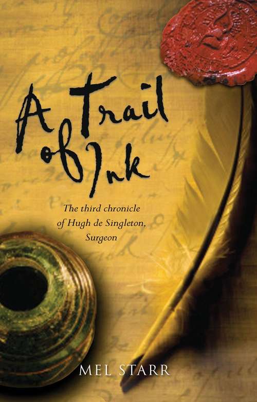 Book cover of A Trail of Ink: The Third Chronicle of Hugh de Singleton, Surgeon