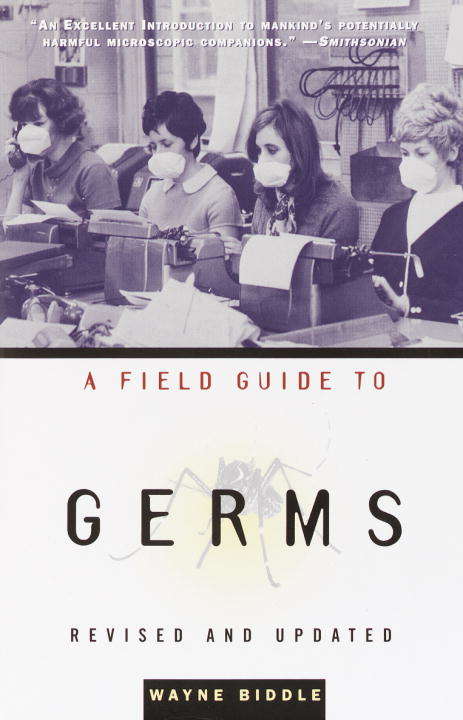 Book cover of A Field Guide to Germs (Newly Revised and Updated): Revised and Updated