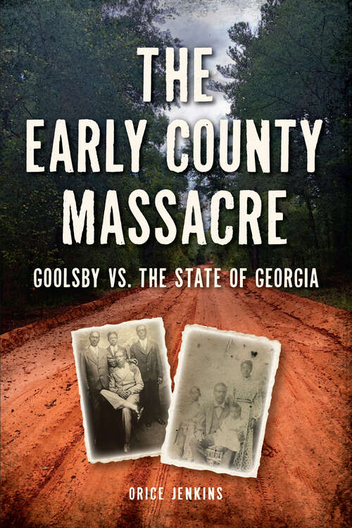 Book cover of Early County Massacre, The: Goolsby vs. The State of Georgia
